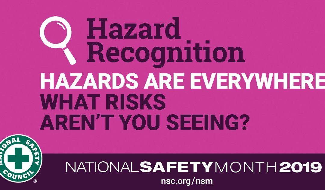 National Safety Month – WK 1: Hazard Recognition